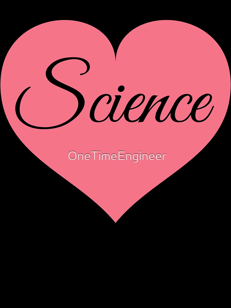 I love science funny scientist by OneTimeEngineer