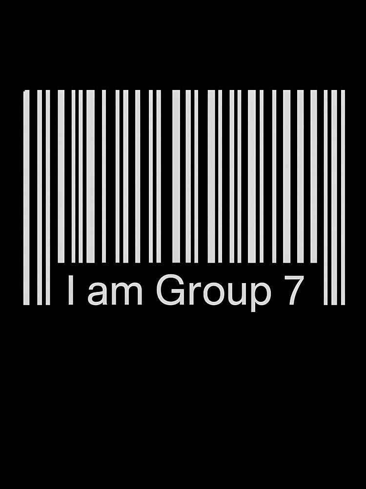 Funny Barcode Group 7 Shirt | I Am Group 7 Graphic Shirt by swanwon Store