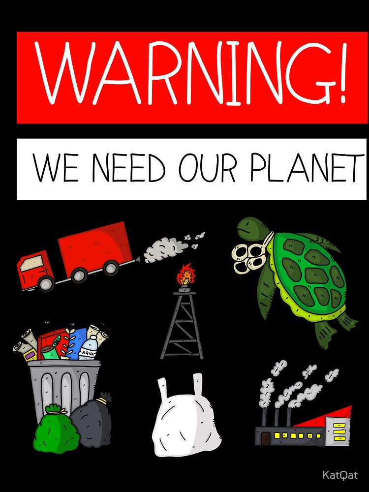 We Need Our Planet by KatQat