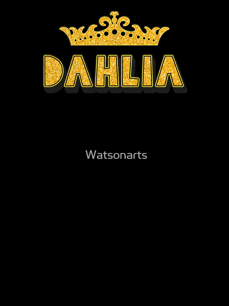 Dahlia Personalized Funny Custom Name Crown Design by Watsonarts