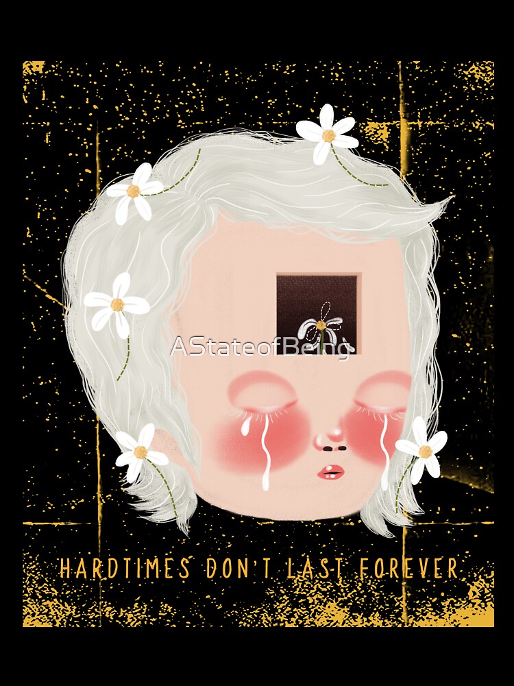 HardTimes dont last forever by AStateofBeing