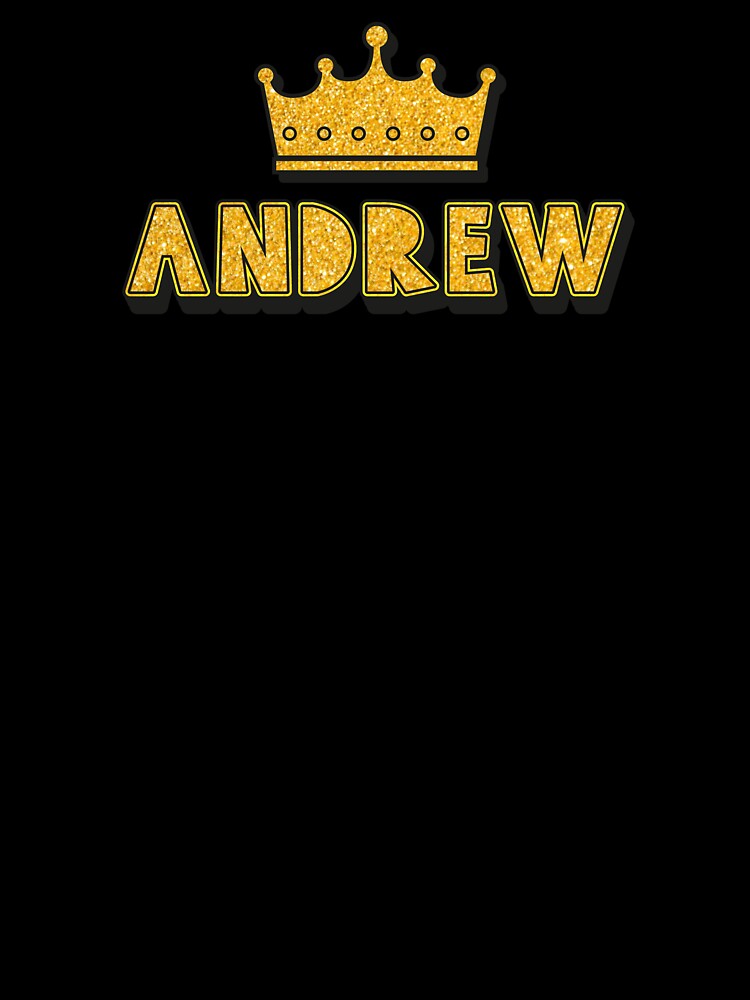 Andrew Personalized Name With Crown - Cool & Funny Custom Gift for Men and Boys by Oussinc