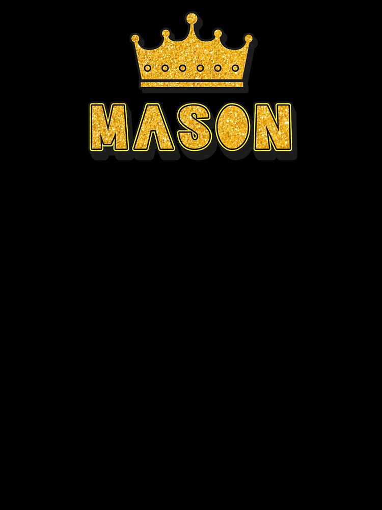 Mason Personalized Name With Crown - Cool & Funny Custom Gift for Men and Boys by Oussinc