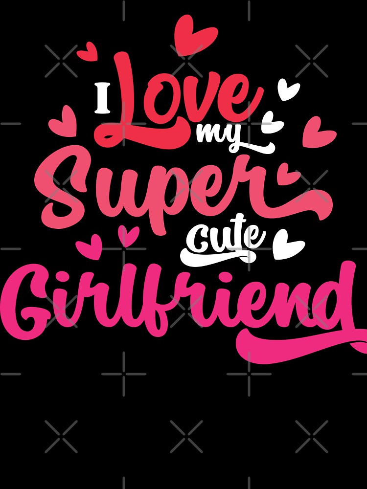 Romantic Typography I Love My Cute Girlfriend by FemmePod