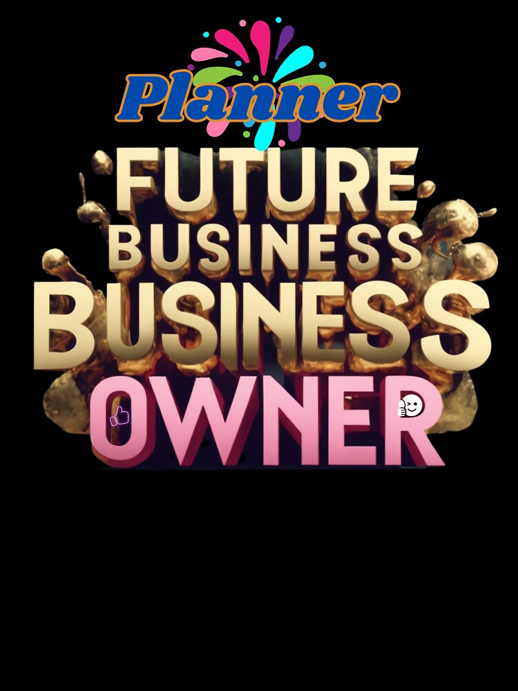 PLANNER FUTURE BUSINESS OWNER, MOM, DAD, GIFT, PYJAMAS by carlos crane