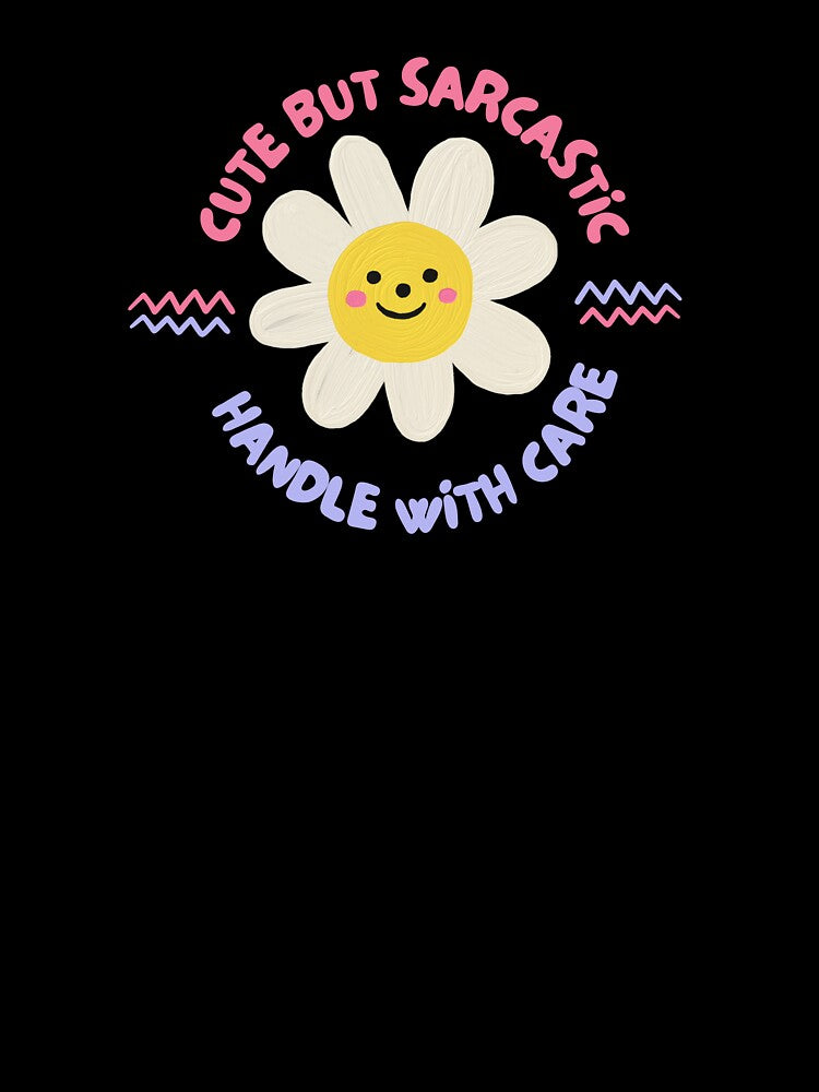 Cute but sarcastic, handle with care by FeteDesigns