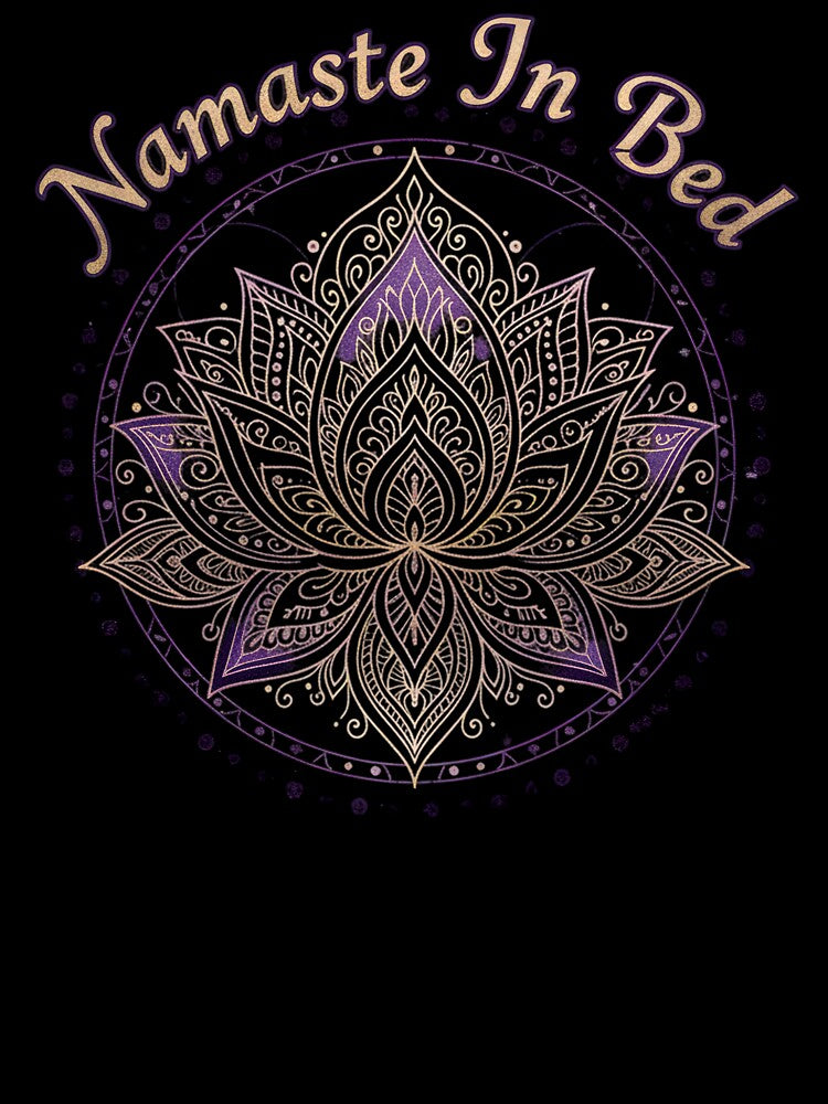 NAMASTE IN BED funny Yoga Lotus Mandala - Lazy Day Meditation Humor by Jt41
