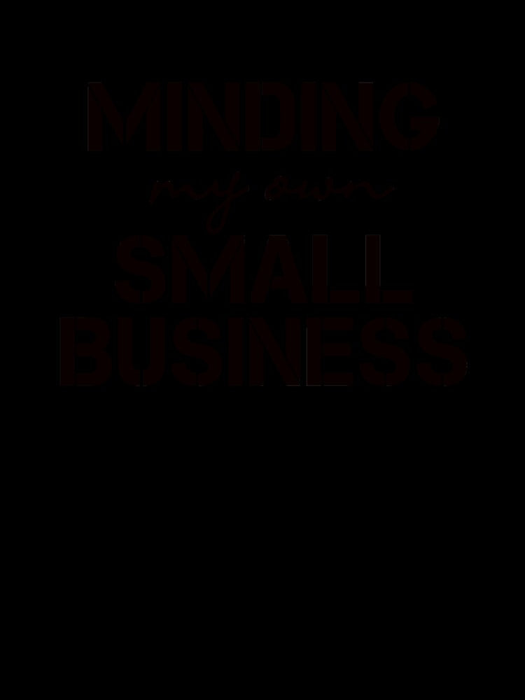 Minding my own small business by ibra2712