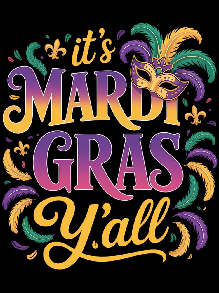 It_s Mardi Gras Y_all with mask and fleur de lis by TikCore