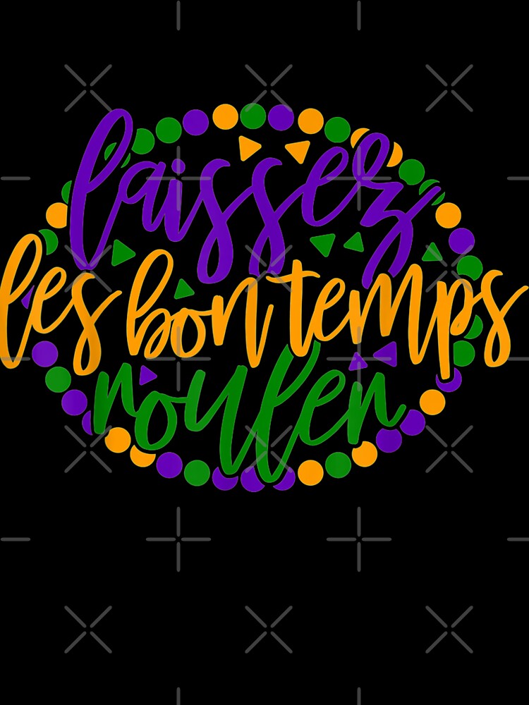 Laissez Les Bons Temps Rouler Mardi Gras Mask Carnival Squad 1 by ADAMANDREWSAU