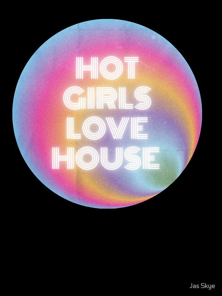 Hot Girls Love House Music by Jas Skye