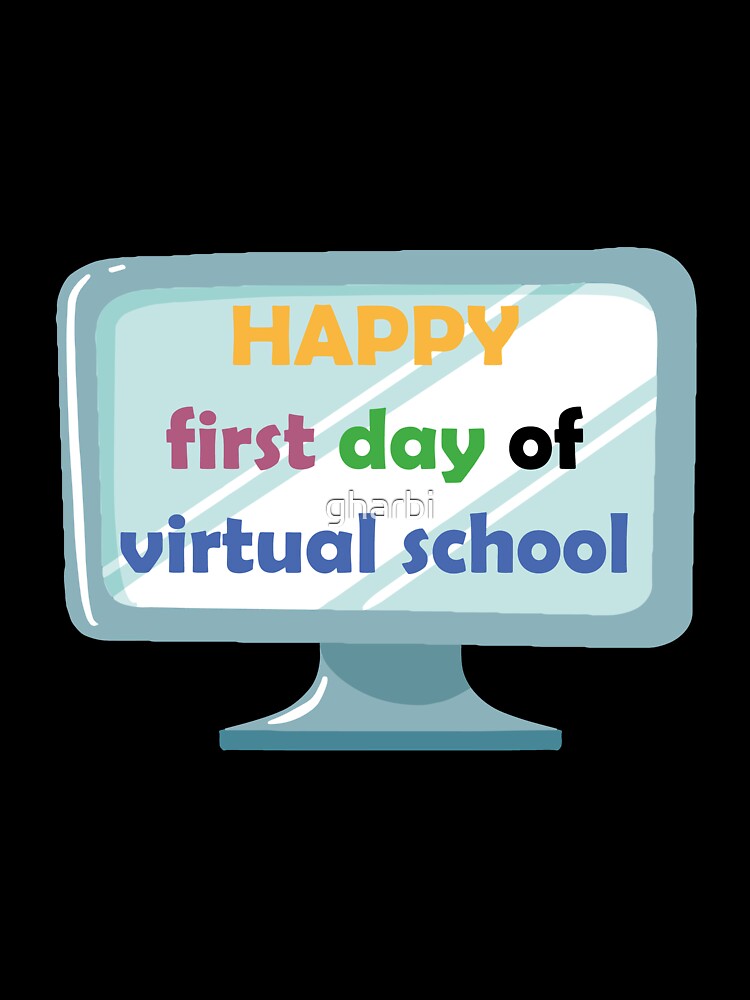 happy first day of virtual school by gharbi