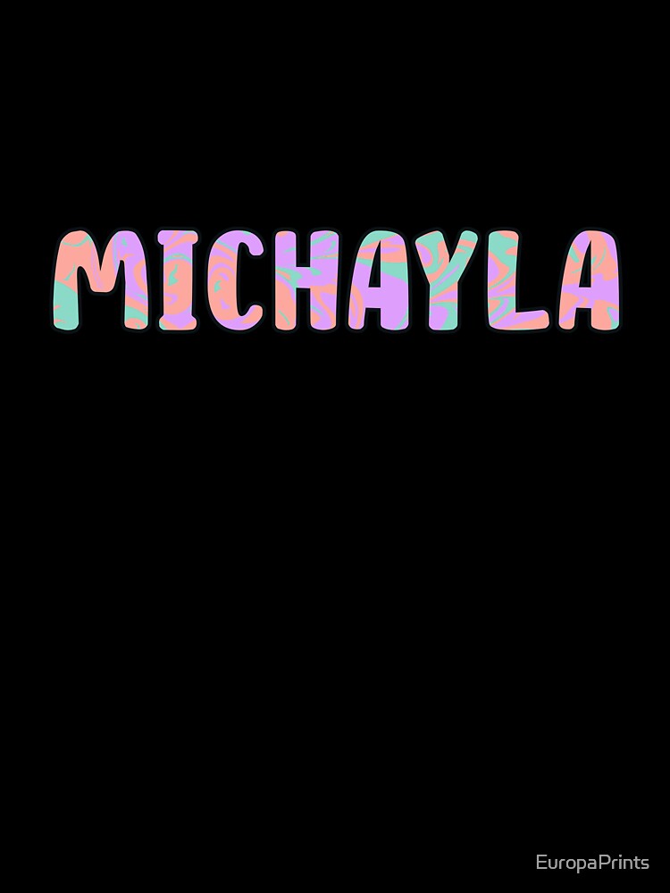 Michayla Custom Name by EuropaPrints