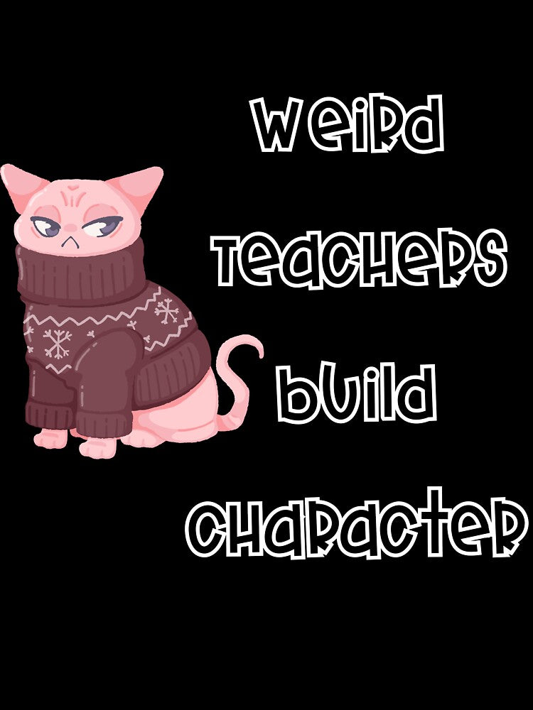 Weird Teachers Build Character Funny Teacher T shirt Teacher Humor by bipsybutton