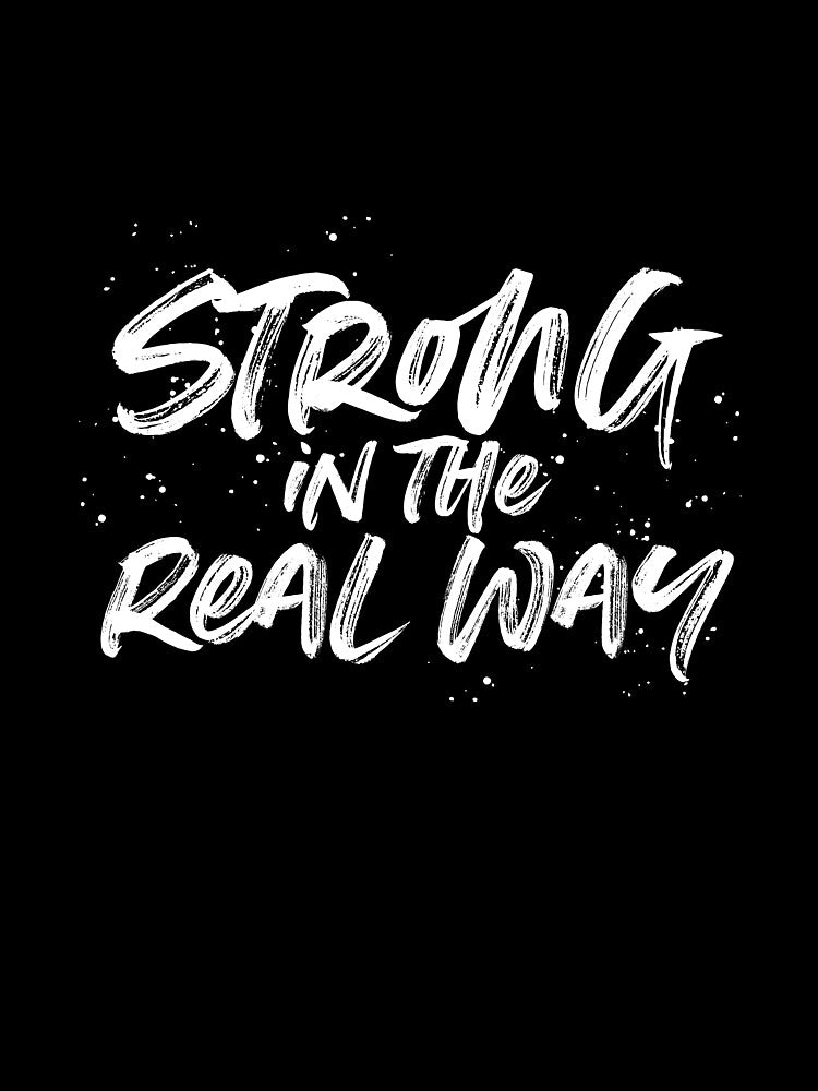 Strong in the Real Way by relicguild