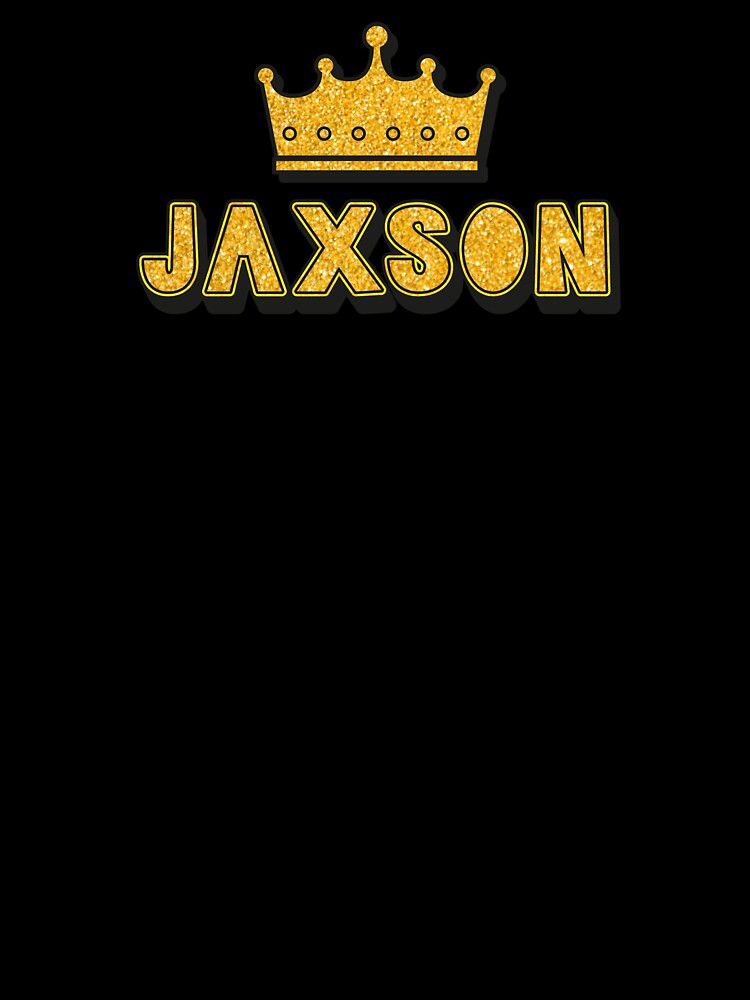 Jaxson Personalized Name With Crown - Cool & Funny Custom Gift for Men and Boys by Oussinc