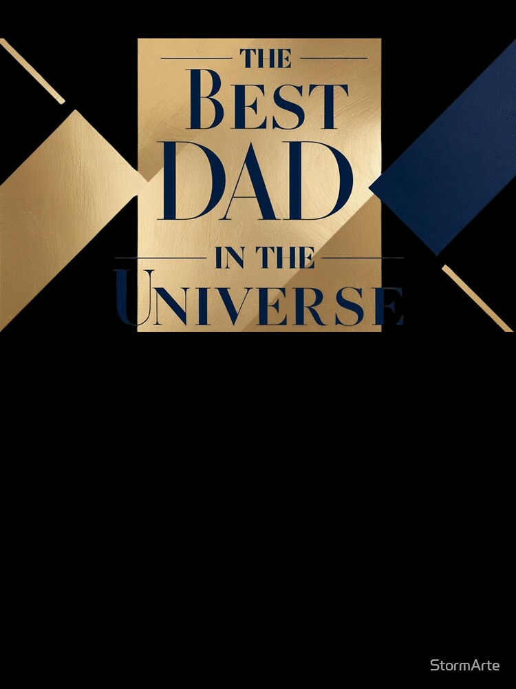 The Best Dad in the Universe - Exclusive Gift for Unique Dads by StormArte