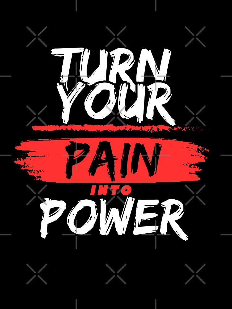 Turn Your Pain Into Power by WarriorsArmour
