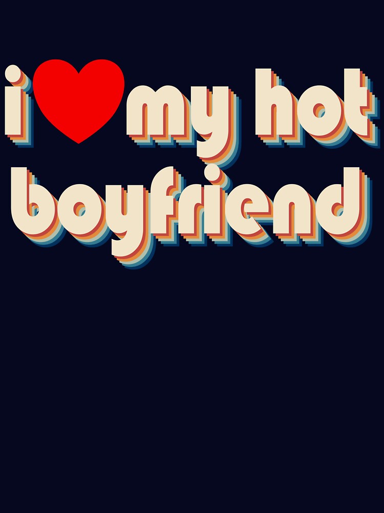 I Love My Hot Boyfriend Heart Retro I Love My Hot Boyfriend Gear by DynamicDesign