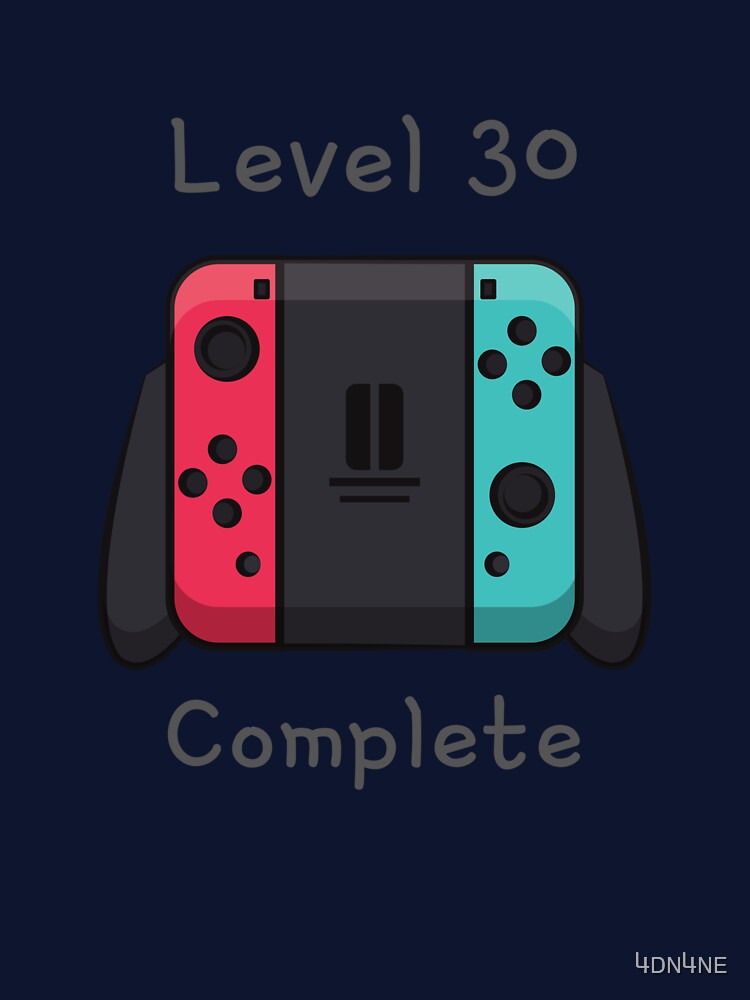Level 30 Completed – Gamer Gift by 4DN4NE
