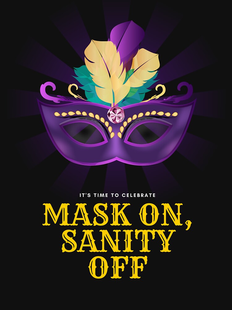 Let the Good Times Roll with this Mask On Sanity Off Mardi Gras by MotivaChic