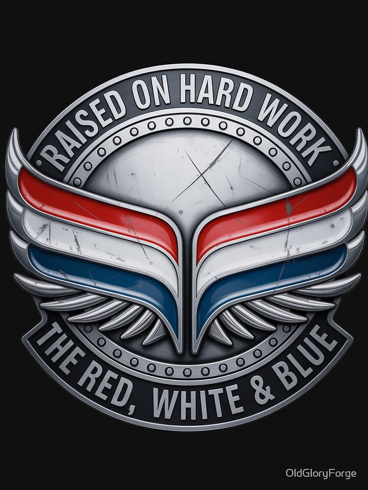 Raised on Hard Work Chrome Badge Patriotic by OldGloryForge