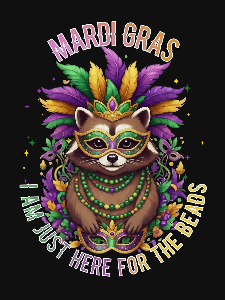 Mardi Gras  I’m Just Here for the Beads - Funny Mardi Gras Raccoon Mask Party T-Shirt by ArtiFize Store