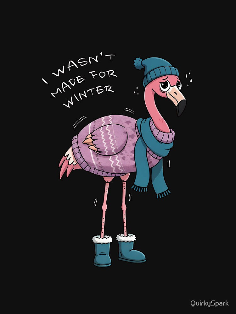 I Wasn't Made For Winter Funny Flamingo by QuirkySpark