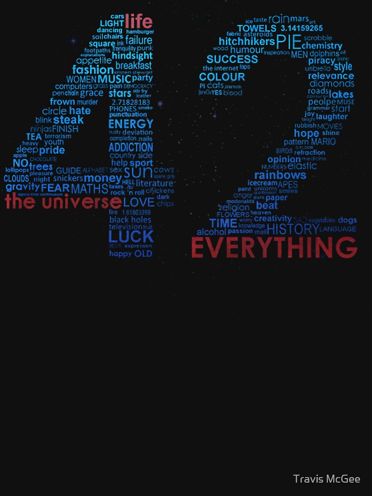 Life, The Universe, and Everything- Hitchhiker's Guide to the Galaxy by Travis McGee