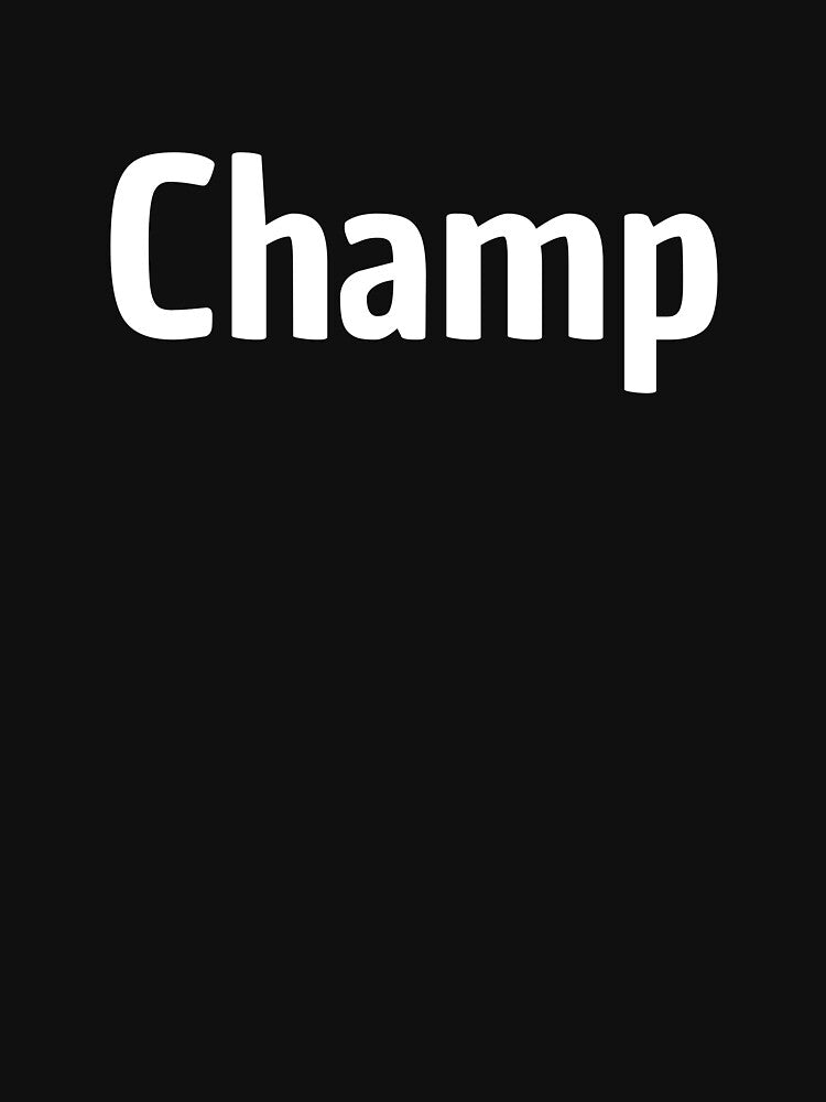 Champ Classic T-Shirt by funtasteeco