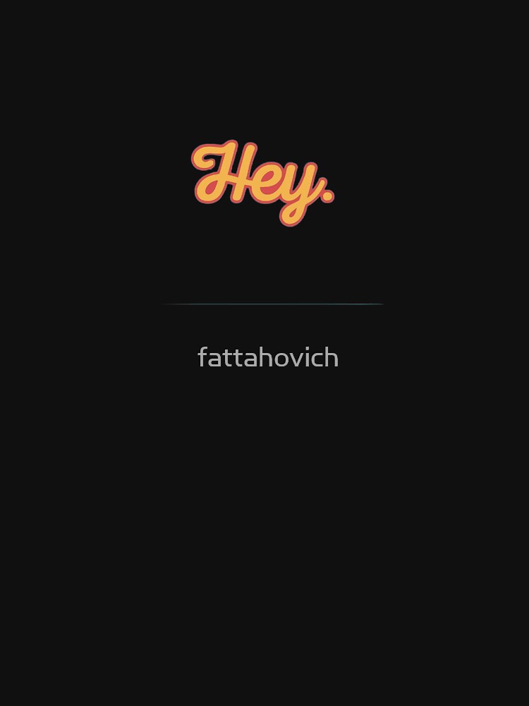 Hey by fattahovich