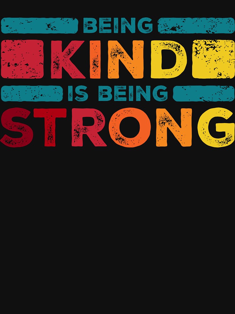 Being Kind is Being Strong – Bold Worn Typography by NiceHatHarry