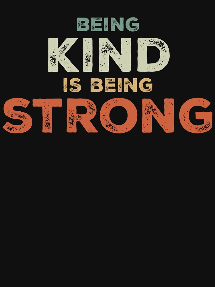 Being Kind is Being Strong – Bold Worn Typography - Pastel Edition by NiceHatHarry
