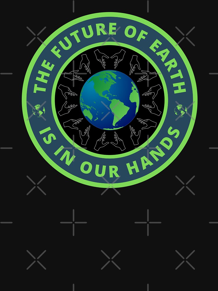 The future of Earth is in our hands alternate design by fev-rocks