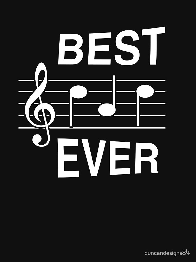 'Best Dad Ever' Music Notes Spelling Dad - Perfect Gift by duncandesigns84