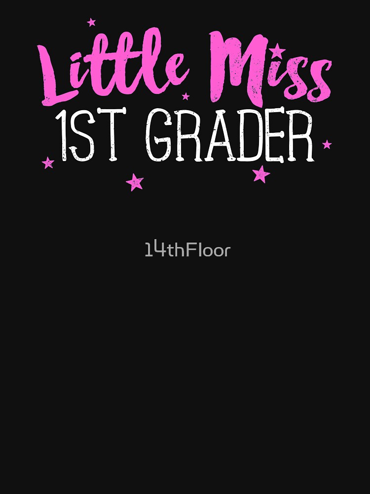 Little Miss 1st Grader Shirt Back to School by 14thFloor