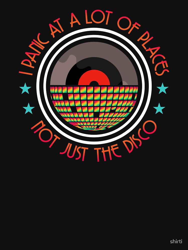 I Panic At A Lot Of Places Not Just The Vintage Disco Dj Top Retro Deejay Boombox Dance Club Party Radio Old School by shirti