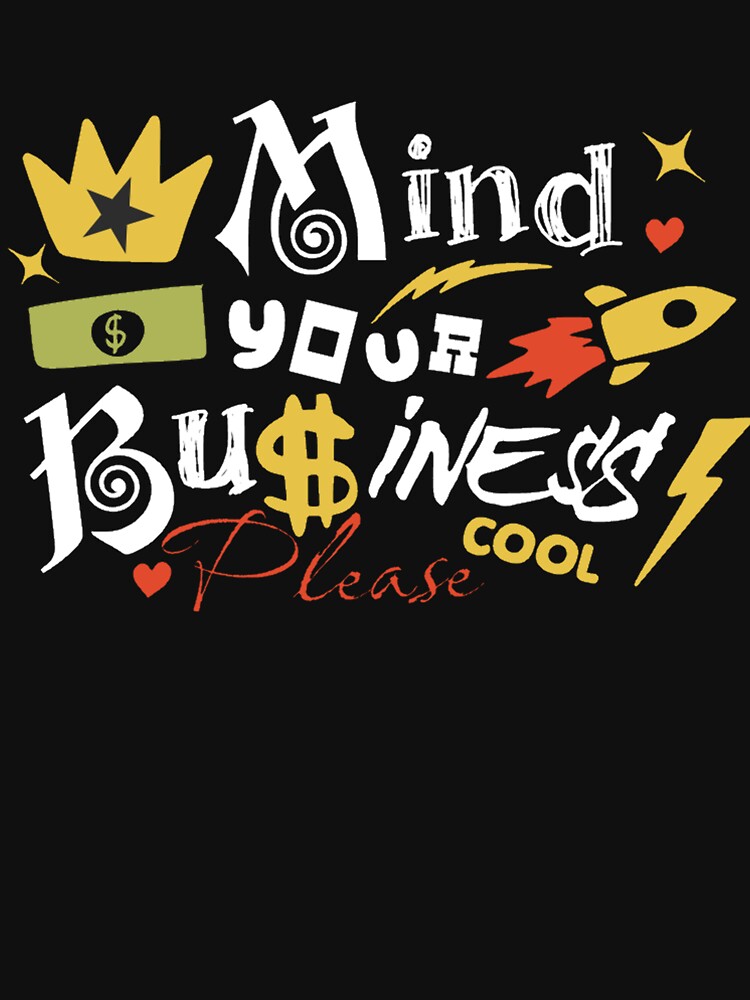 Mind Your Business Please by weeomano