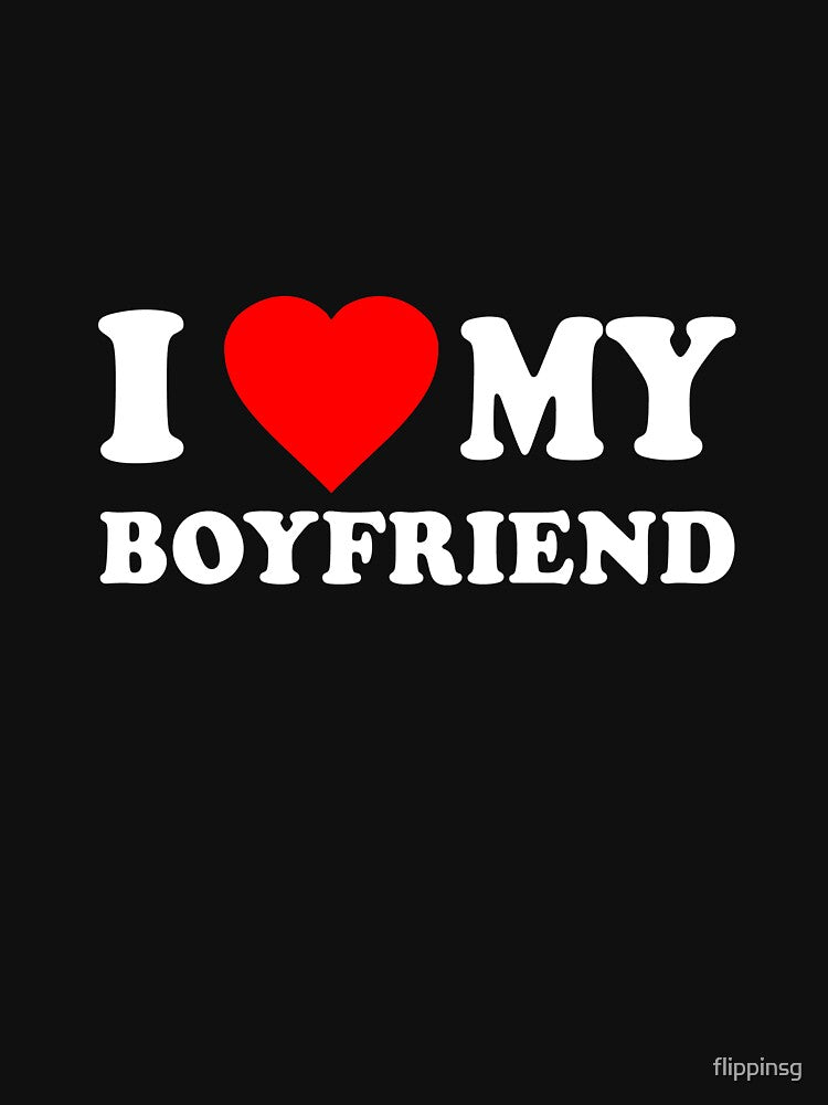 I Love My Boyfriend by flippinsg