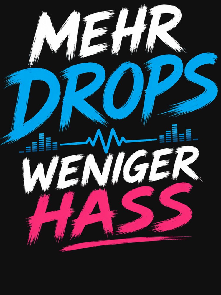 More Drops Less Hate – Festival EDM Typography by ArtShuffle