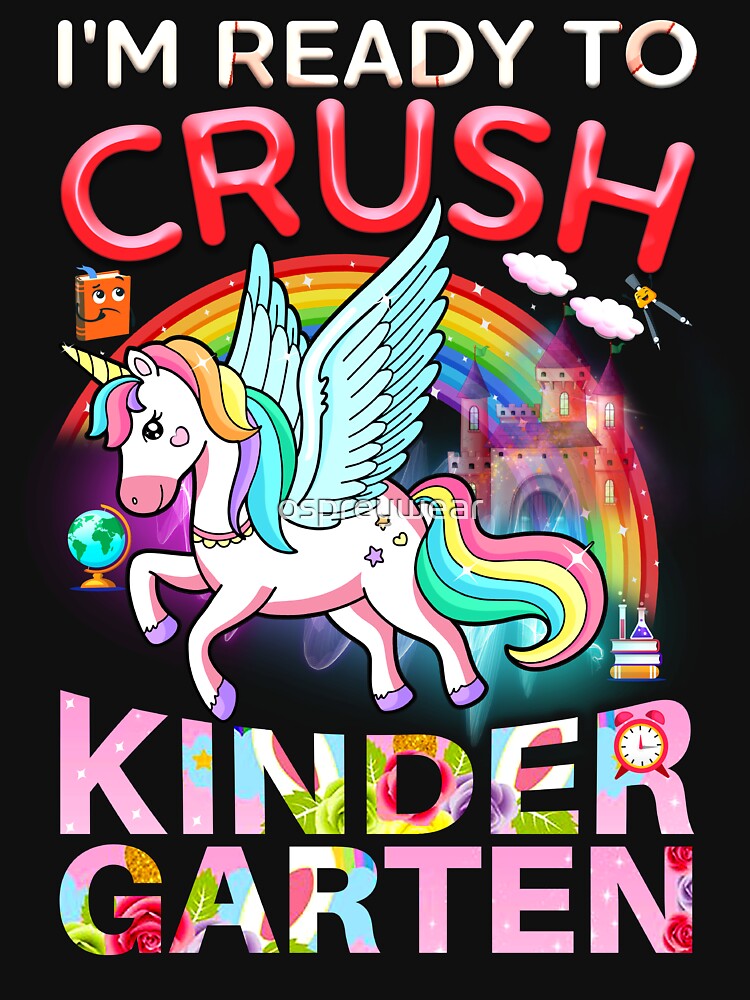 I'm Ready To Crush Kindergarten Back To School Unicorn by ospreywear