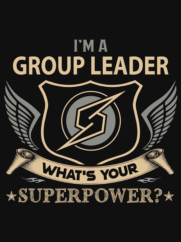 Group Leader T Shirt - What Is Your Superpower Job Gift Item Tee by tamburroallena