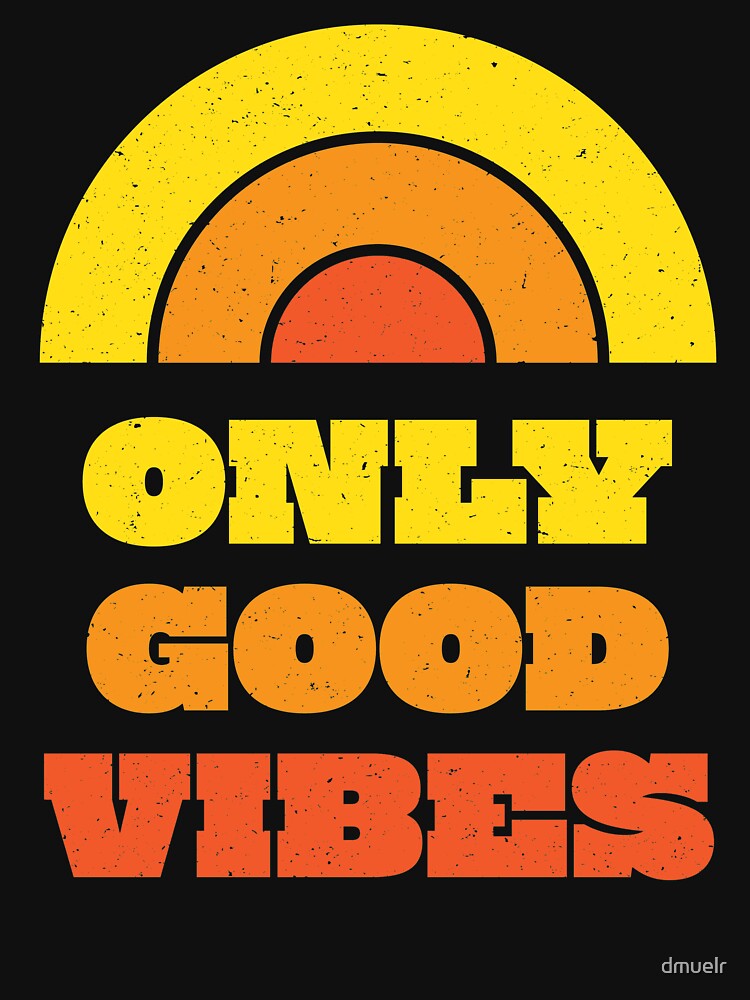 Only Good Vibes by dmuelr