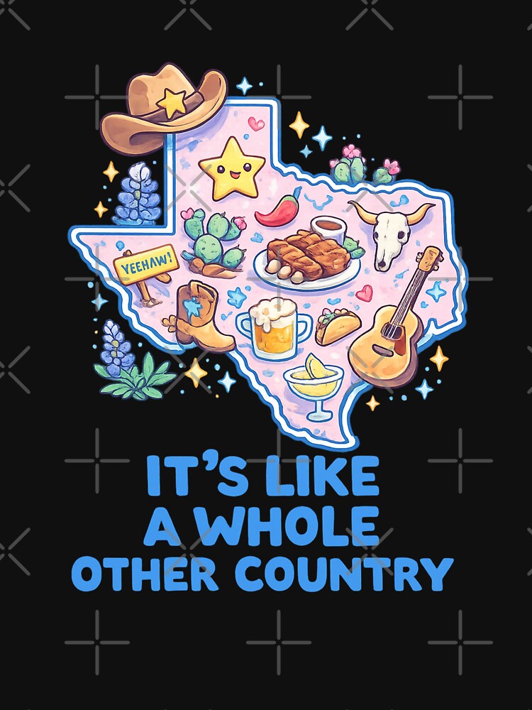 It’s Like a Whole Other Country Texas Cute State Map by Aryabek