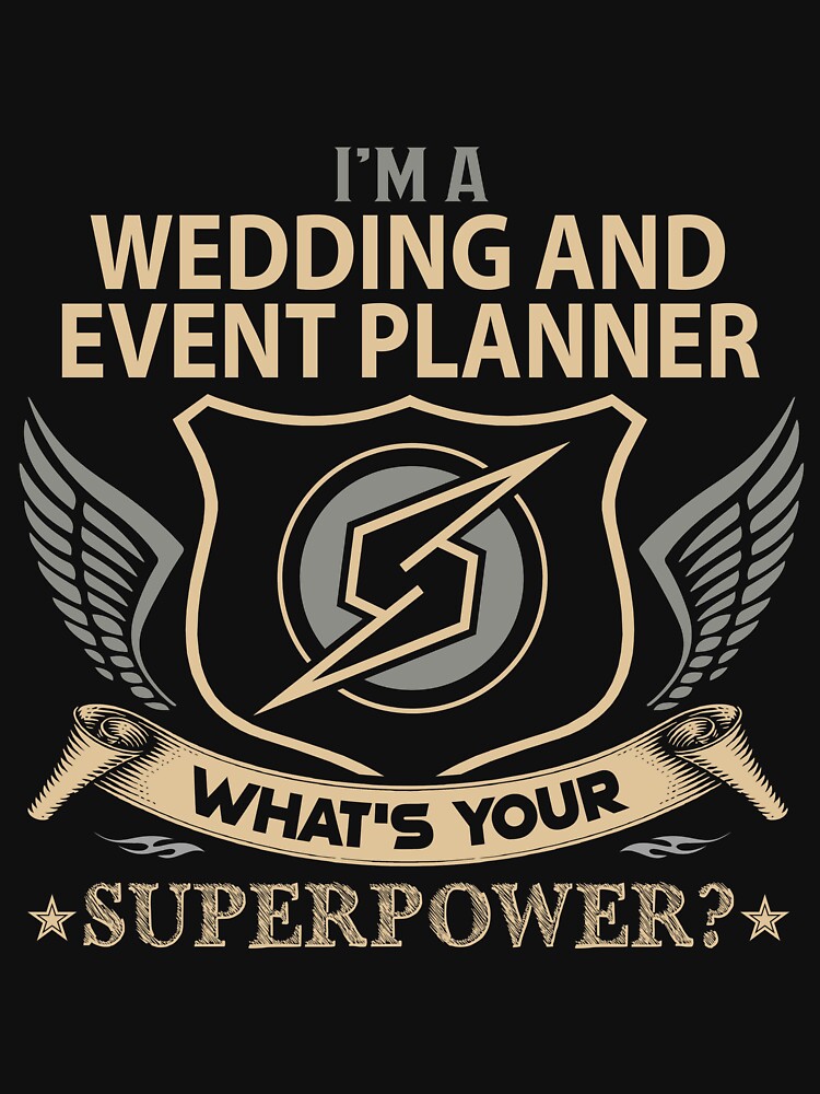 Wedding And Event Planner T Shirt - What Is Your Superpower Job Gift Item Tee by tamburroallena