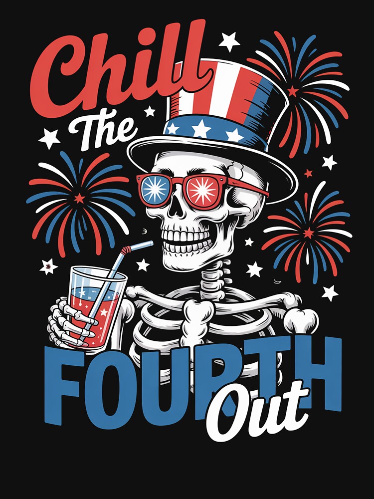 Chill The Fourth Out Skeleton 4Th Of July by StephenDDArt