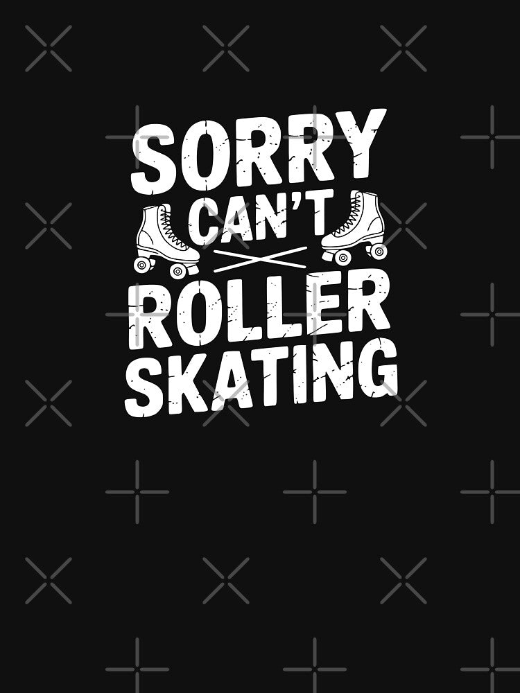 Sorry Can’t Roller Skating by theartfulaspie