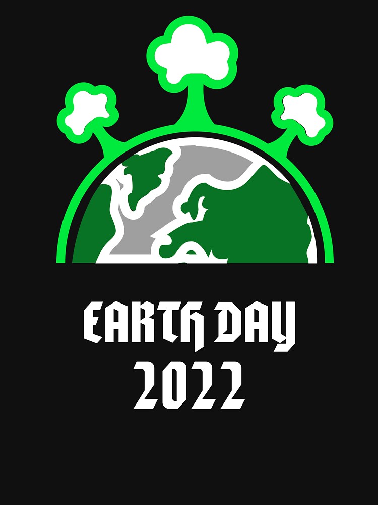 Earth Day 2022 Invest in Our Planet Take Action Protect Our Planet Happy Earth Day by catchyology