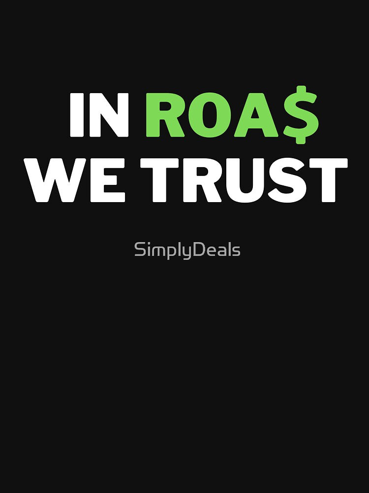 In ROAS We Trust - Funny Dropshipping / Ecommerce Joke by SimplyDeals