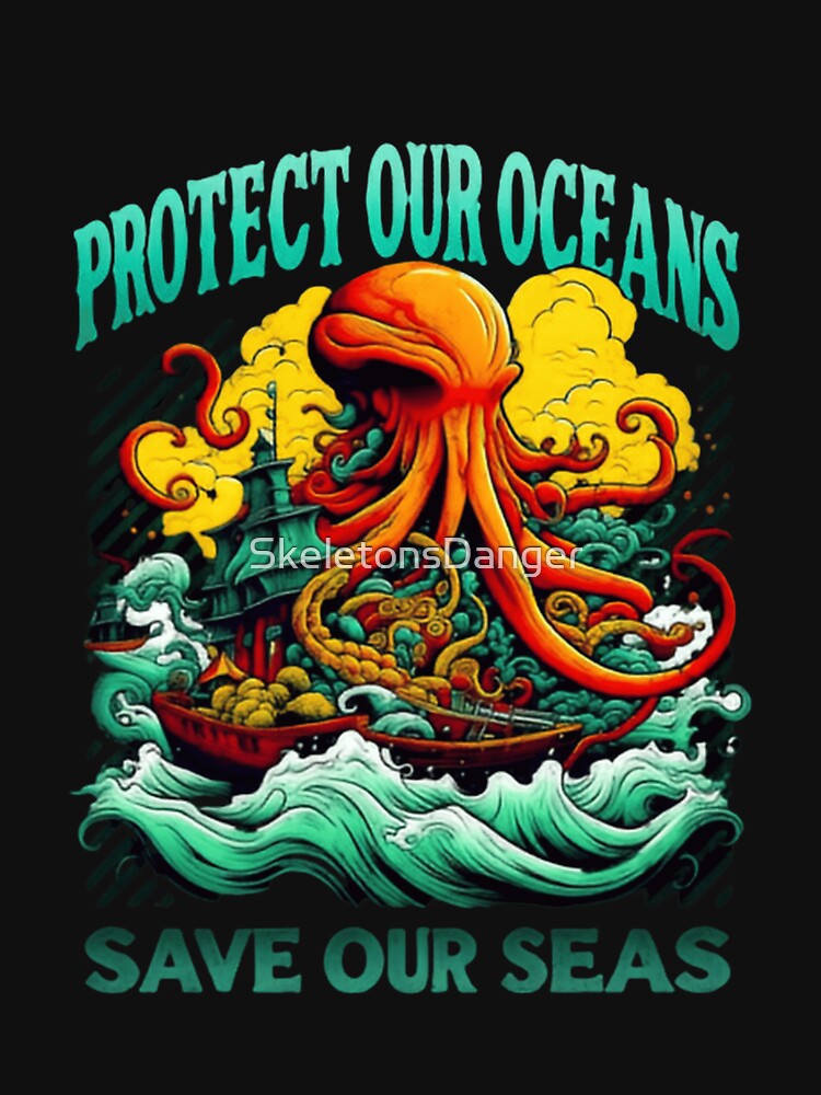 Protect Our Oceans Save Our Seas Ocean Octopus by SkeletonsDanger
